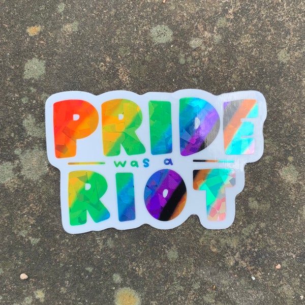 Pride was a Riot - prismatic sticker