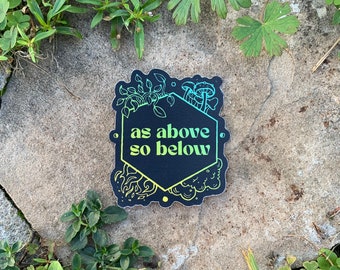 As Above So Below - subtle matte Holographic sticker