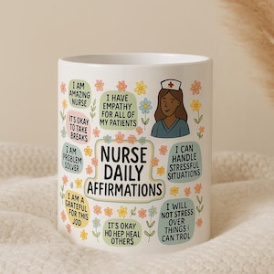 Nurse Affirmation Coffee Mug, Inspirational Quote Mug, Gift for Nurses, Motivational Mug, Nurse Appreciation Gift, Self-Care Mug