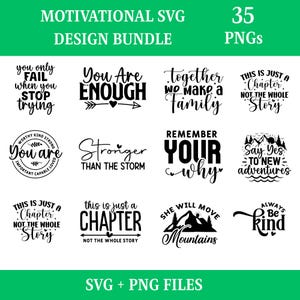 May include: A collection of motivational SVG design files in black text on a white background. The bundle includes 35 PNGs with phrases like "You Are Enough" and "Stronger Than The Storm". The text is displayed in various fonts.
