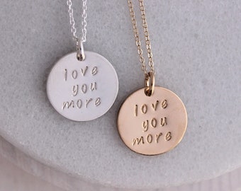 Hand Stamped "Love You More" Pendant: Sterling Silver or Gold Filled
