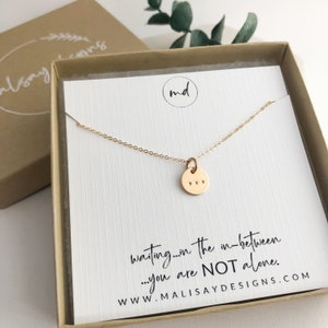 In the waiting, the inbetween, infertility awareness, miscarriage awareness, gold or silver, stamped disc necklace, ellipsis necklace