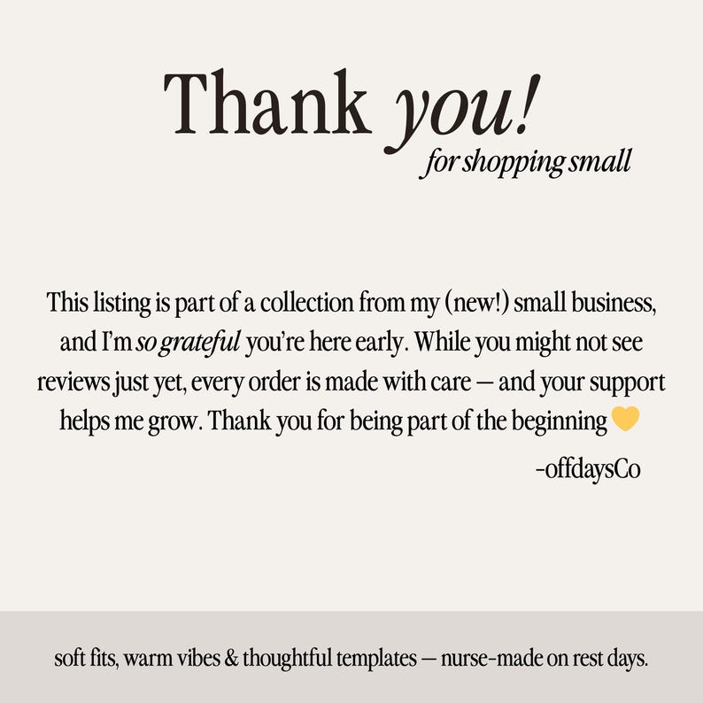 May include: Cream-colored graphic with the words "Thank you!" and "for shopping small" in a stylish font. The text also includes a message about a small business and appreciation for early support.