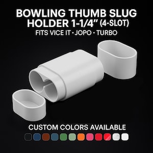 May include: White bowling thumb slug holder with a 1-1/4" (4-slot) design. The holder fits Vice It, Jopo, and Turbo. The image also shows a selection of custom color options.