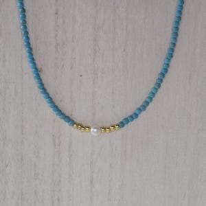 Turquoise Blue Beaded Necklace with Freshwater Pearl and Gold - Minimalist Choker for Women