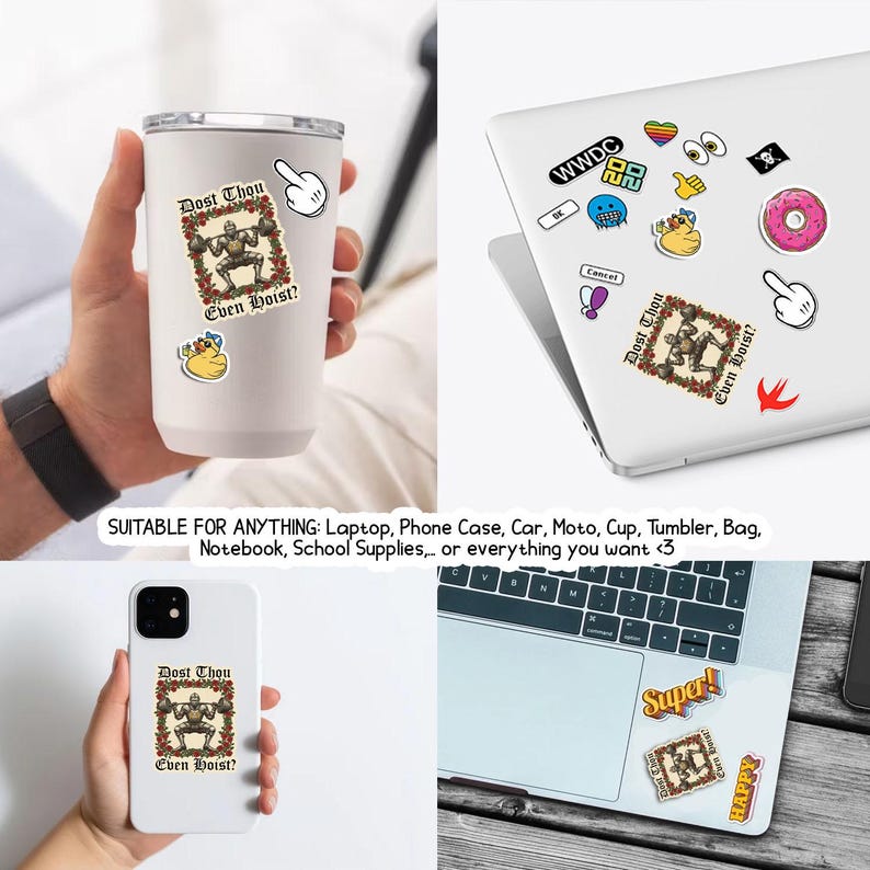 May include: A collection of stickers with various designs, including a weightlifter, a cartoon hand, and a donut. The stickers are shown on a laptop, phone, and a tumbler. Text on the stickers includes "Dost Thou Even Hoist?" and "Super!"