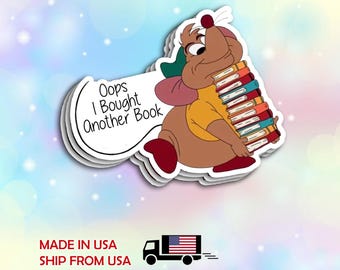 Book Stickers, Cinderella Gus Gus Oops I Bought Another Book, Laptop Sticker, Walt Disney decal cell phone planner stationery water bottle