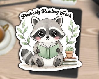 Bookish Sticker, Probably Reading Trash, Smut Reader, Book Lover Decal, Laptop Decal, Trash Panda, Funny Kindle Sticker, Cute Raccoon