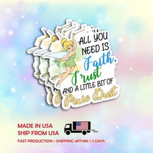 May include: A stack of stickers featuring a cartoon fairy in a green dress with the text "All you need is faith, trust, and a little bit of pixie dust." The stickers have a white border and are on a colorful background.