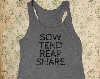 Organic Womens Racerback Tank Womens Sow Tend Reap Share Gardening Shirt Top Tee Racerback - Made in USA Organic Farm Tshirt - Gift Friendly