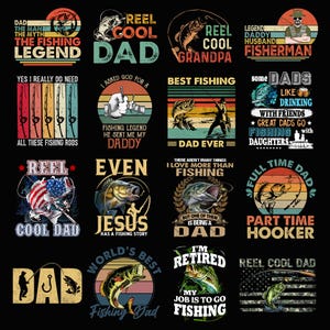 May include: A collection of fishing-themed designs on a black background. The designs feature text and illustrations related to fishing, including phrases like "Reel Cool Dad," "Fishing Legend," and images of fish and fishing rods.