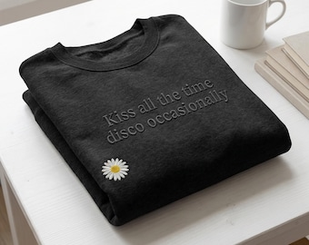 Embroidered Kiss All The Time Disco Occasionally Sweatshirt, Pop Music Fan Sweatshirt, Harry Inspired Pop Music Fan Gift