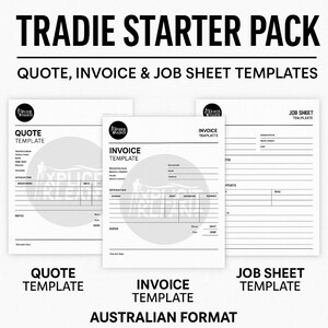 May include: Three black and white printable templates for a quote, invoice, and job sheet. The templates are designed for Australian businesses and feature the text "Tradie Starter Pack" and "Australian Format".