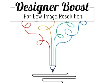 Design Boost - Add on service for low resolution logos, designs and image adjustments. Converted to high resolution and vector files.