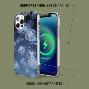 May include: A clear phone case with a blue and white jellyfish pattern. The case is compatible with wireless charging. The text "SUPPORTS WIRELESS CHARGING" is displayed above the case. The text "SIDES ARE NOT PRINTED" is displayed below the case.
