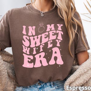 In My Sweet Wifey Era shirt, Bride Gift, New Wife Sweater, Just Married Outfit,  Mrs Shirt, Bridal Shower, Bachelorette