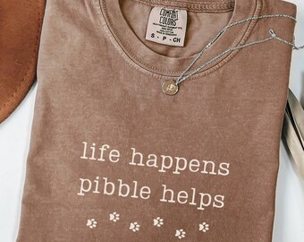 Life Happens Pibble Help T-shirt, Funny Pibble Lover dames T-shirt, huisdier therapie cadeau, kalverliefde grafisch T-shirt, uniseks shirt
