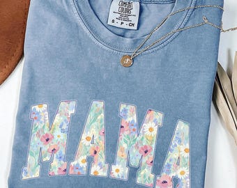 Comfort Colors® Mama Shirt, Floral Mama Shirt, Mothers Day Gift, Shirt For Mom, Retro Mom Tee, Cute Mom Shirt, Mama Tshirt, New Mom Tee