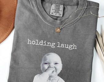 Holding Laugh Baby Ai Meme Shirt, Sarcastic shirt, Minimalist Shirt, Brain Rot, Gift for Her