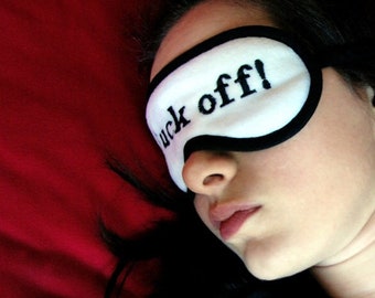 F()ck Off Sleep Mask, Black and white sleeping eye mask, Mature gift for her