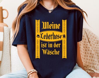 Meine Lederhose ist in der Wäsche Shirt – Lustiges Oktoberfest T-Shirt – Funny German Beer Drinking Tee – Bavarian Costume Wiesn Party Top