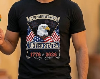250th Anniversary USA Shirt, 1776-2026 Patriotic, America Years Celebration Tee, Fourth of July Eagle Shirt, USA Independence Day Gift