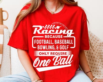 Racing-T-shirt – Rolig motorsport-T-shirt – One Ball-skämt-T-shirt – Racerbilsförarpresent – Dragracing-humor-T-shirt – Racingentusiastpresent