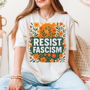 Resist Fascism Shirt, Activism Shirt, Feminist Resist Shirt, Feminist Anti Trump T-Shirt, Women Empowerment Shirt, Black Lives Matter Shirt