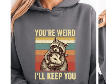 You’re Weird I’ll Keep You Shirt, Funny Raccoon Possum Valentine Shirt, Cute Weird Love Long Sleeve Tee, Valentine Gift for Couples
