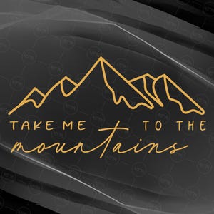Take Me To The Mountains SVG, Mountain Outline Design, Adventure Travel Clipart, Digital Download