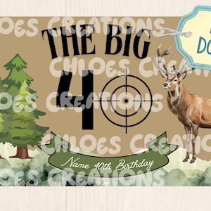 May include: A digital download birthday card design with a hunting theme. The card features a deer, a target, and the text "The Big 40". The design includes green trees and a banner that says "Name 40th Birthday".