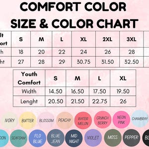 May include: A size and color chart for Comfort Color apparel. The chart displays measurements for adult and youth sizes, including width and length in inches. It also shows a color palette with various options like white, black, and blue jean.