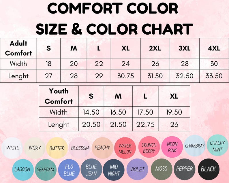 May include: A size and color chart for Comfort Color apparel. The chart displays measurements for adult and youth sizes, including width and length in inches. It also shows a color palette with various options like white, black, and blue jean.