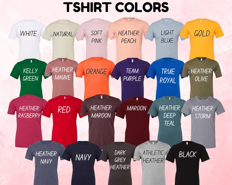 May include: A collection of t-shirts in various colors, including white, gold, and black. Each shirt displays its color name in white text. The image showcases a range of hues, from light blue to deep teal, and heathered tones.