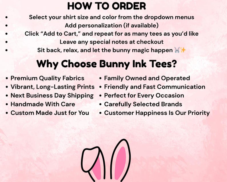 May include: Pink background with text that reads "HOW TO ORDER" and "Why Choose Bunny Ink Tees?" with bullet points. The Bunny Ink Tees logo is at the bottom. The text describes the ordering process and the benefits of the brand.