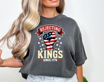 Rejecting Kings Shirt, No Kings Since 1776 Shirt, Anti Authoritarian Tee, Protest Shirt, Anti Trump Political Shirt, Pro Democracy Shirt