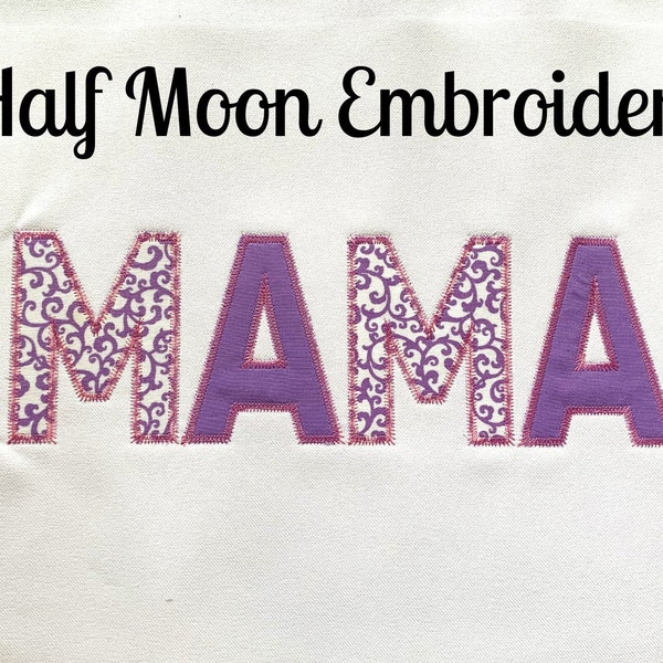 BOGO Free! "MAMA" Applique Font Embroidery Design | Mama Embroidery Design | Mama Applique Letters Embroidery Design | 5 x 7 & 8 x 11 Frame