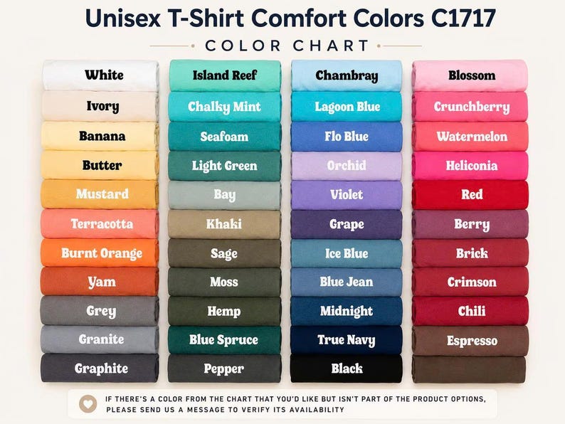 May include: A color chart for Unisex T-Shirt Comfort Colors C1717 displaying four vertical columns of folded fabric swatches. Each swatch is labeled with its specific color name, ranging from white, yellow, and orange to green, blue, purple, pink, red, and brown tones.