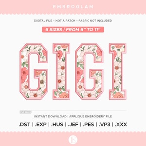 May include: Pink floral applique embroidery file spelling "GIGI". The design is available in 6 sizes, ranging from 6 to 11 inches. The digital file is an instant download and includes various file formats.
