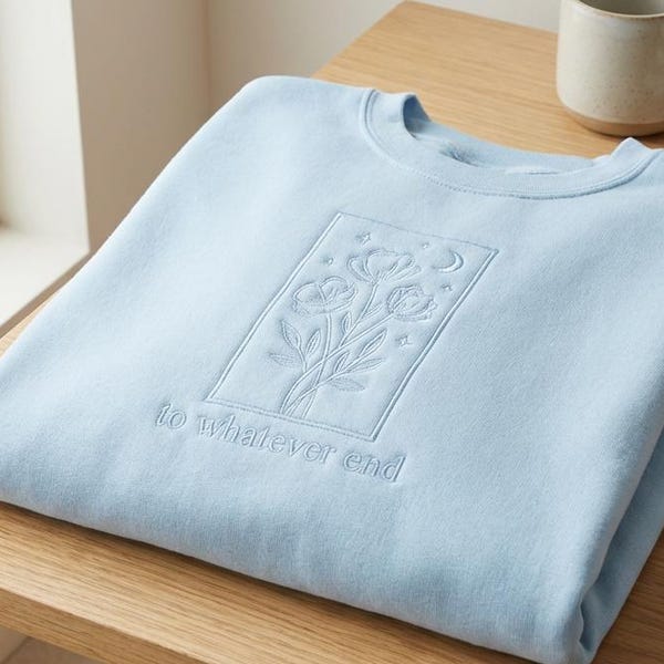 To Whatever End Embroidered Sweatshirt, Throne of Glass Inspired Crewneck, Fantasy Book Reader Shirt, Book Lover Gift