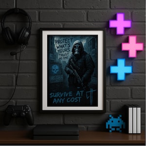 May include: Framed artwork with a post-apocalyptic theme. The image features a figure in a gas mask holding a rifle, with text that reads "PROTECT WHAT'S YOURS, TRUST NO ONE, SURVIVE AT ANY COST." The scene is dark with a skull and crossbones.