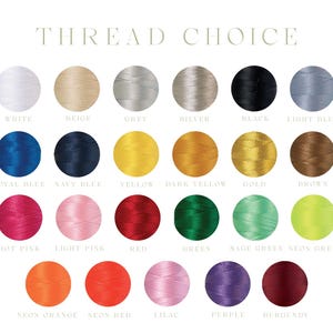 May include: A color chart titled "THREAD CHOICE" displays 20 thread color options. Colors include white, beige, grey, silver, black, light blue, royal blue, navy blue, yellow, dark yellow, gold, brown, hot pink, light pink, red, green, sage green, neon green, neon orange, neon red, lilac, purple, and burgundy.