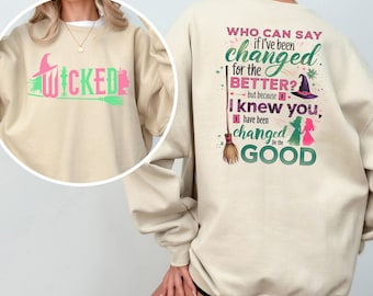 Wicked Change For Good Sweatshirt, Defy Gravity Broomstick Magic Wand Hoodie, Wicked Quote, Wicked Musical Crewneck, 424448