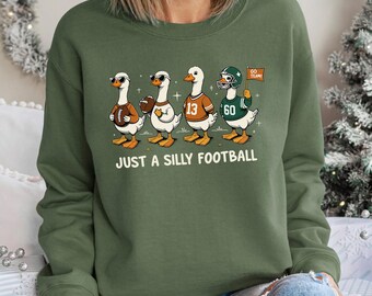 Just A Silly Football Sweatshirt, Funny Goose Football, Game Day Hoodie, Sports Mom Hoodie, Goose Football Crewneck, 424003