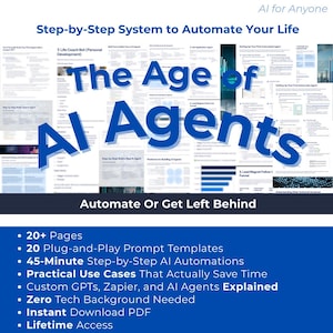 The Age of AI Agents |  Learn AI Without Tech Skills | 20+ Page Beginner-Friendly Guide
