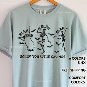 Sarcastic Dancing Skeletons Comfort Colors Tee: Snarky Halloween T-Shirt
