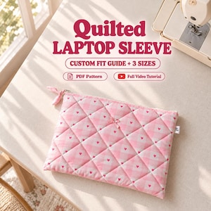 May include: A pink and white gingham quilted laptop sleeve with a small heart pattern and a zip closure. Text reads: Quilted LAPTOP SLEEVE, CUSTOM FIT GUIDE + 3 SIZES, PDF Pattern, Full Video Tutorial. A sewing machine is visible in the corner.