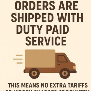 May include: A graphic illustration on a cream background featuring a brown delivery truck with motion lines. The text reads: ALL OUR USA ORDERS ARE SHIPPED WITH DUTY PAID SERVICE. THIS MEANS NO EXTRA TARIFFS OR HIDDEN CHARGES AT DELIVERY &ndash; THE PRICE YOU PAY IS FINAL.