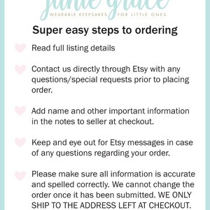 May include: A pink background with white text outlining the steps to ordering from the Etsy shop "junie grace". The text reads: "Super easy steps to ordering" followed by a list of five steps: "Read full listing details", "Contact us directly through Etsy with any questions/special requests prior to placing order", "Add name and other important information in the notes to seller at checkout", "Keep and eye out for Etsy messages in case of any questions regarding your order", and "Please make sure all information is accurate and spelled correctly. We cannot change the order once it has been submitted. WE ONLY SHIP TO THE ADDRESS LEFT AT CHECKOUT."