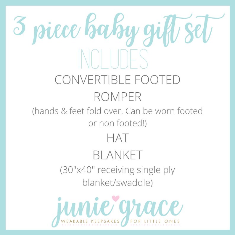 May include: A 3-piece baby gift set includes a convertible footed romper, a hat, and a 30" x 40" receiving blanket. The text "junie grace" is printed on the bottom of the image.